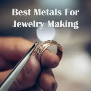 Read more about the article How to Choose the Right Metal for Your Jewelry