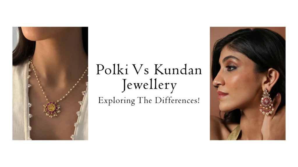Kundan vs Polki Jewellery